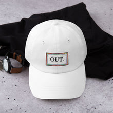 Load image into Gallery viewer, &quot;Out.&quot; - Dad hat
